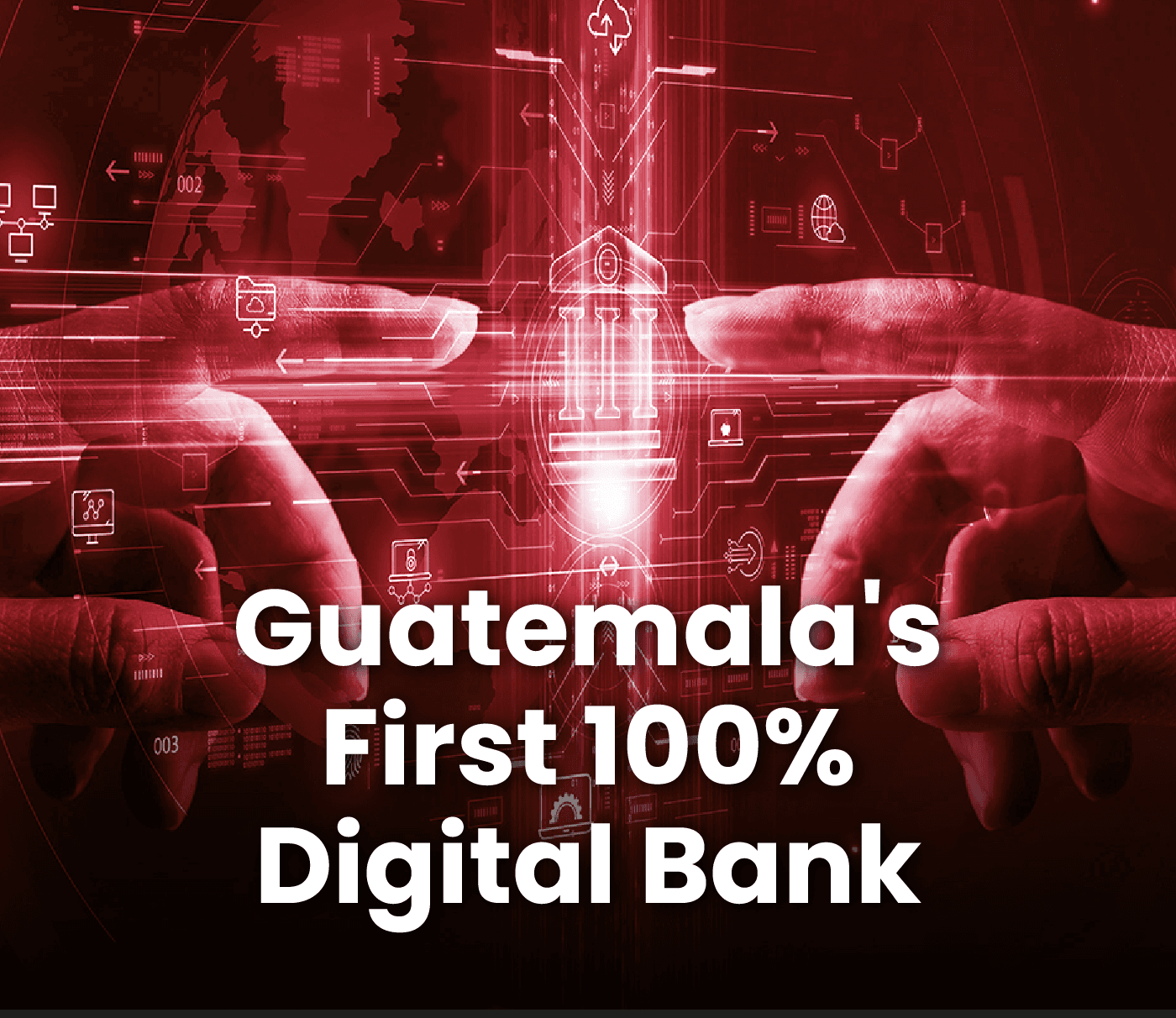 Guatemala’s First 100% Digital Bank